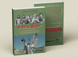 Rewolucja bolszewicka na Węgrzech "Historia Węgier opowiedziana niepoprawnie politycznie"
